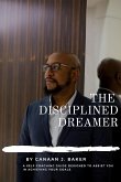 The Disciplined Dreamer