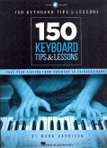 150 Keyboard Tips & Lessons: Take Your Playing from Ordinary to Extraordinary!