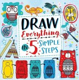 Draw Everything in 5 Simple Steps Draw Everything in 5 Simple Steps