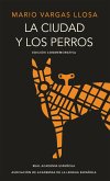La Ciudad Y Los Perros (Edición del Cincuentenario) (Edición Conmemorativa de la Rae) / The Time of the Hero