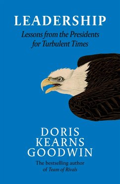 Leadership in Turbulent Times - Goodwin, Doris Kearns
