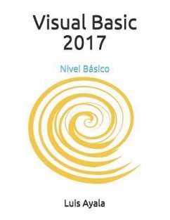 Visual Basic 2017: Nivel Básico - Ayala, Luis Alonso