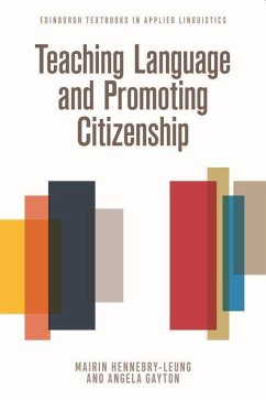 Teaching Language and Promoting Citizenship - Hennebry-Leung, Mairin; Gayton, Angela