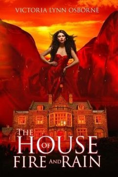 The House of Fire and Rain - Osborne, Victoria Lynn