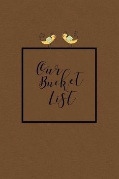 Our Bucket List: Write a Bucket List of Goals and Dreams - Bountiful, Joy