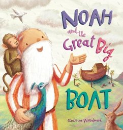 Noah and the Great Big Boat - Woodward, Antonia