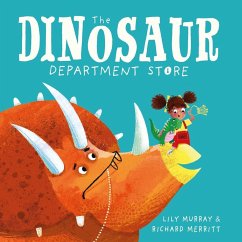 The Dinosaur Department Store - Merritt, Richard; Murray, Lily