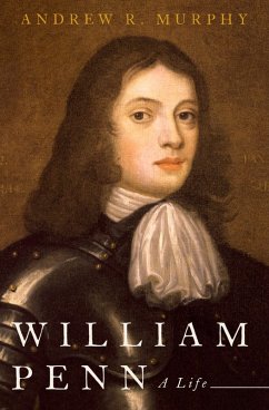 William Penn (eBook, PDF) - Murphy, Andrew R.