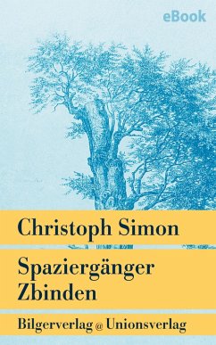 Spaziergänger Zbinden (eBook, ePUB) - Simon, Christoph