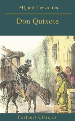 Don Quixote (Feathers Classics) (eBook, ePUB) - Cervantes, Miguel; Classics, Feathers