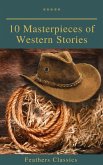10 Masterpieces of Western Stories (Feathers Classics) (eBook, ePUB)