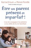 Etre un parent present et imparfait ! (eBook, ePUB) Etre un parent present et imparfait ! (eBook, ePUB)