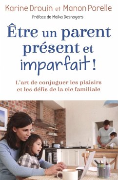 Cover Etre un parent present et imparfait ! (eBook, ePUB)