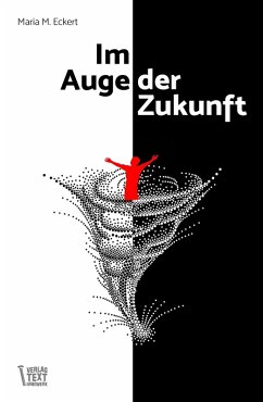 Im Auge der Zukunft (eBook, ePUB) - Eckert, Maria M.