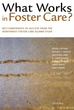 What Works in Foster Care? (eBook, PDF) - Pecora, Peter J.; Kessler, Ronald C.; Williams, Jason; Downs, A. Chris; English, Diana J.; White, James; O'Brien, Kirk