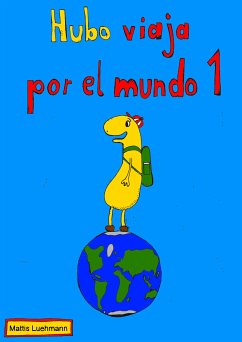 Hubo viaja por el mundo 1 (eBook, ePUB) - Lühmann, Mattis