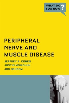 Peripheral Nerve and Muscle Disease (eBook, PDF) - Cohen, Jeffrey A.; Mowchun, Justin; Grudem, Jon