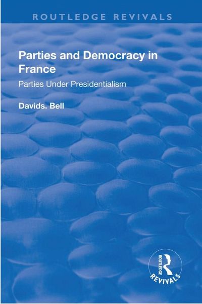 Parties and Democracy in France (eBook, PDF) Parties and Democracy in France (eBook, PDF)