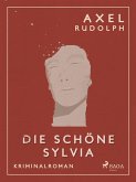 Die schöne Sylvia - Kriminalroman (eBook, ePUB)
