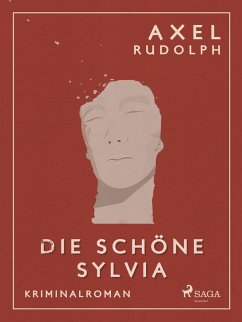 Die schöne Sylvia - Kriminalroman (eBook, ePUB) - Rudolph, Axel
