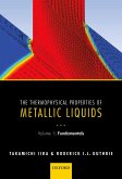 The Thermophysical Properties of Metallic Liquids (eBook, PDF)