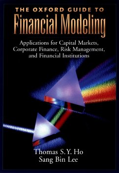 The Oxford Guide to Financial Modeling (eBook, PDF) - Ho, Thomas S. Y.; Lee, Sang Bin