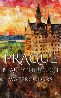Cover Prague Beauty Through Watercolors (eBook, ePUB)