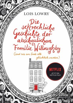 Die schreckliche Geschichte der abscheulichen Familie Willoughby (und wie am Ende alle glücklich wurden) (eBook, ePUB) - Lowry, Lois