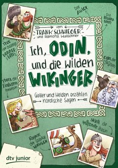 Ich, Odin, und die wilden Wikinger Götter und Helden erzählen nordische Sagen (eBook, ePUB) - Schwieger, Frank