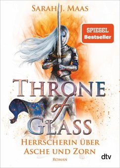 Herrscherin über Asche und Zorn / Throne of Glass Bd.7 (eBook, ePUB) - Maas, Sarah J.