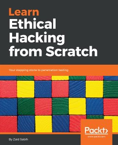 Learn Ethical Hacking from Scratch. (eBook, ePUB) - Sabih, Zaid