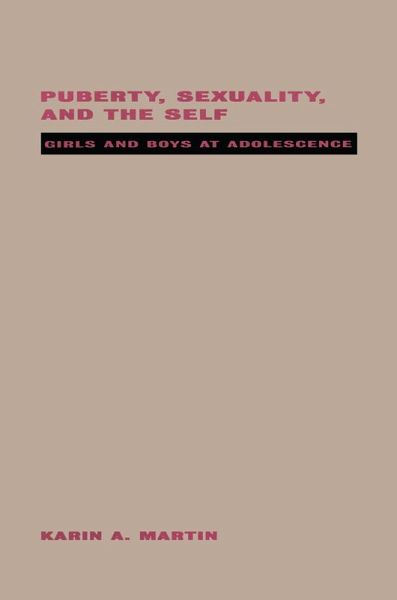 Puberty, Sexuality and the Self (eBook, ePUB) Puberty, Sexuality and the Self (eBook, ePUB)