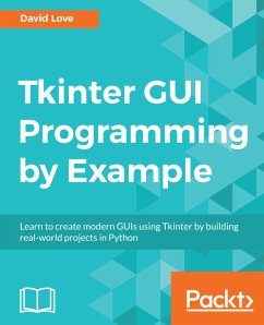 Tkinter GUI Programming by Example (eBook, ePUB) - Love, David