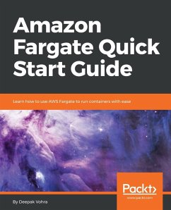 Amazon Fargate Quick Start Guide (eBook, ePUB) - Vohra, Deepak