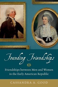 Founding Friendships (eBook, PDF) - Good, Cassandra A.