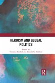 Heroism and Global Politics (eBook, ePUB)