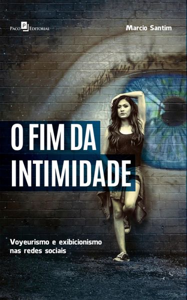 O Fim da Intimidade (eBook, ePUB)