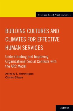 Building Cultures and Climates for Effective Human Services (eBook, PDF) - Hemmelgarn, Anthony L.; Glisson, Charles