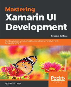 Mastering Xamarin UI Development. (eBook, ePUB) - Daniel, Steven F.