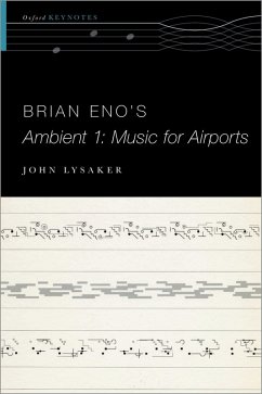 Brian Eno's Ambient 1: Music for Airports (eBook, PDF) - Lysaker, John T.