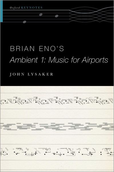 Brian Eno's Ambient 1: Music for Airports (eBook, PDF) Brian Eno's Ambient 1: Music for Airports (eBook, PDF)