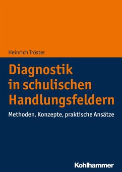 Diagnostik in schulischen Handlungsfeldern (eBook, ePUB) - Tröster, Heinrich