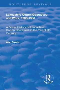 Lancashire Cotton Operatives and Work, 1900-1950 (eBook, ePUB) - Fowler, Alan