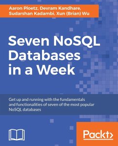 Seven NoSQL Databases in a Week (eBook, ePUB) - Xun (Brian) Wu, Wu