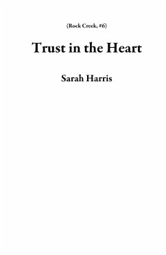 Trust in the Heart (Rock Creek, #6) (eBook, ePUB) - Harris, Sarah