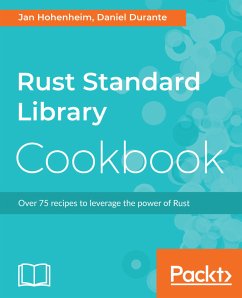 Rust Standard Library Cookbook (eBook, ePUB) - Hohenheim, Jan; Durante, Daniel
