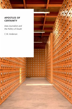 Apostles of Certainty (eBook, PDF) - Anderson, C. W.