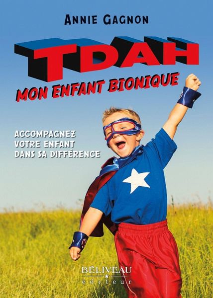 TDAH : Mon enfant bionique (eBook, ePUB)