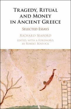Tragedy, Ritual and Money in Ancient Greece (eBook, ePUB) - Seaford, Richard