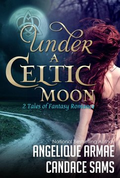 Cover Under A Celtic Moon (2 Tales of Fantasy Romance) (eBook, ePUB)